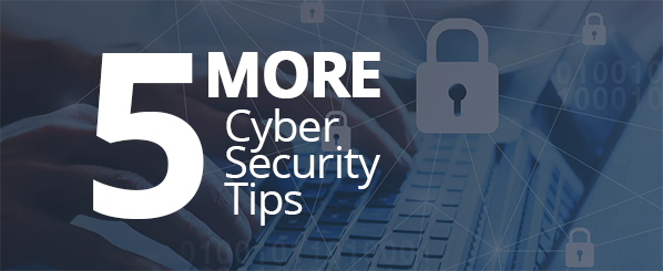 5 More Free And Easy Cyber Security Tips That Work - Help Desk Cavalry