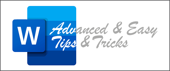 Advanced and easy tips for Word that will make you a document master