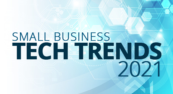 Top Tech Trends for Small Business in 2021