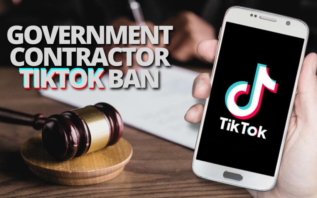 A Simple Guide to the Federal Contractor TikTok Ban: Your Top 7 Questions Answered