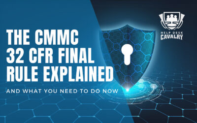 The CMMC 32 CFR Final Rule Explained–And What You Need to Do Now 